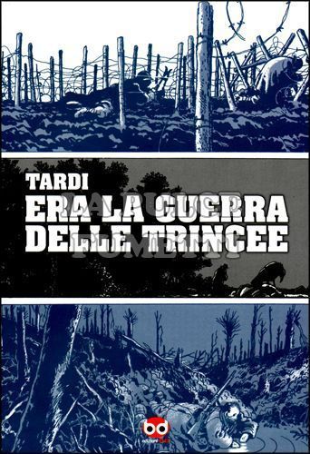 ERA LA GUERRA DELLE TRINCEE - NUOVA EDIZIONE